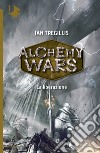 La liberazione. Alchemy Wars. Vol. 3 libro di Tregillis Ian