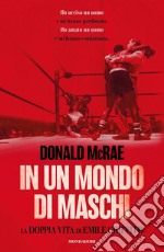 In un mondo di maschi. La doppia vita di Emile Griffith libro