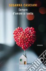 Sempre d'amore si tratta libro