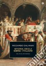 Storia degli ebrei italiani. Vol. 2: Dal XVI al XVIII secolo libro