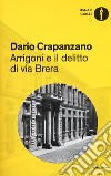 Arrigoni e il delitto di via Brera. Milano, 1952 libro