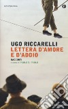 Lettera d'amore e d'addio libro di Riccarelli Ugo Di Paolo P. (cur.)