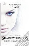 Signora della mezzanotte. Dark artifices. Shadowhunters. Vol. 1 libro