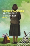 Britt-Marie è stata qui libro di Backman Fredrik
