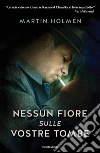 Nessun fiore sulle vostre tombe libro