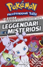 La guida ufficiale ai Pokémon leggendari e misteriosi. Con adesivi libro