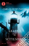 Le luci di settembre libro di Ruiz Zafón Carlos