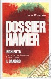 Dossier Hamer. Inchiesta su una tragica premessa di cura contro il cancro libro