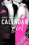 Calendar girl. Gennaio, febbraio, marzo libro