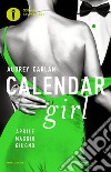 Calendar girl. Aprile, maggio, giugno libro