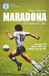 La mano di Dio. Messico '86. Storia della mia vittoria più grande libro