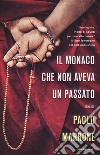 Il monaco che non aveva un passato libro