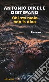 Chi sta male non lo dice libro