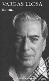 Romanzi. Vol. 2 libro di Vargas Llosa Mario Arpaia B. (cur.)