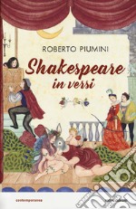 Shakespeare in versi. Ediz. a colori libro