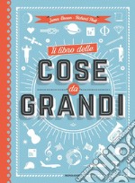 Il libro delle cose da grandi. Ediz. a colori libro