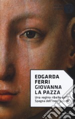 Giovanna la Pazza libro