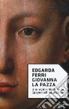 Giovanna la Pazza libro