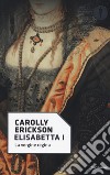 Elisabetta I. La vergine regina libro