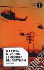 Le guerre del Vietnam. 1945-1990 libro