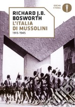 L'Italia di Mussolini. 1915-1945 libro