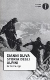 Storia degli alpini. Dal 1872 a oggi libro
