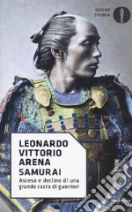 Samurai. Ascesa e declino di una grande casta di guerrieri libro