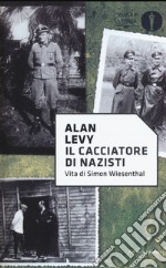 Il cacciatore di nazisti. Vita di Simon Wiesenthal