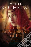 La paura del saggio. Le cronache dell'assassino del re libro di Rothfuss Patrick