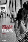 Due mogli. 2 agosto 1980 libro