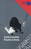 Fausto e Anna libro di Cassola Carlo; Andreini A. (cur.)