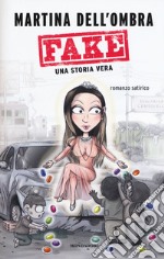 Fake. Una storia vera