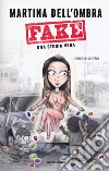 Fake. Una storia vera libro