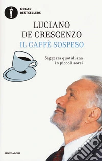 Il caffè sospeso. Saggezza quotidiana in piccoli sorsi libro