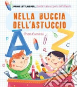 Nella buccia dell'astuccio. Ediz. a colori libro