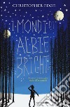 I mondi di Albie Bright libro