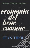 Economia del bene comune libro di Tirole Jean