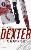 Dexter il vendicatore libro