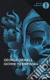 Giorni in Birmania libro di Orwell George