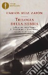 Trilogia della nebbia: Il principe della nebbia-Il palazzo della mezzanotte-Le luci di settembre libro