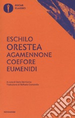 Agamennone-Coefore-Eumenidi. Ediz. critica