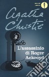 L'assassinio di Roger Ackroyd libro