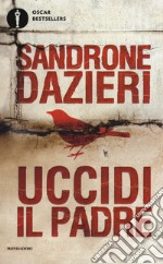 Uccidi il padre libro