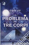 Il problema dei tre corpi libro di Liu Cixin
