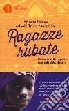 Ragazze rubate. Le storie delle ragazze rapite da Boko Haram libro