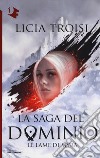 Le lame di Myra. La saga del Dominio. Vol. 1 libro