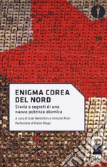 Enigma Corea del Nord. Storia e segreti di una nuova potenza atomica libro