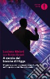 A caccia del bosone di Higgs. Magneti, governi, scienziati e particelle nell'impresa scientifica del secolo libro