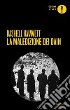 La maledizione dei Dain libro di Hammett Dashiell