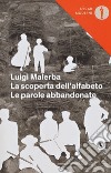 La scoperta dell'alfabeto-Le parole abbandonate libro di Malerba Luigi